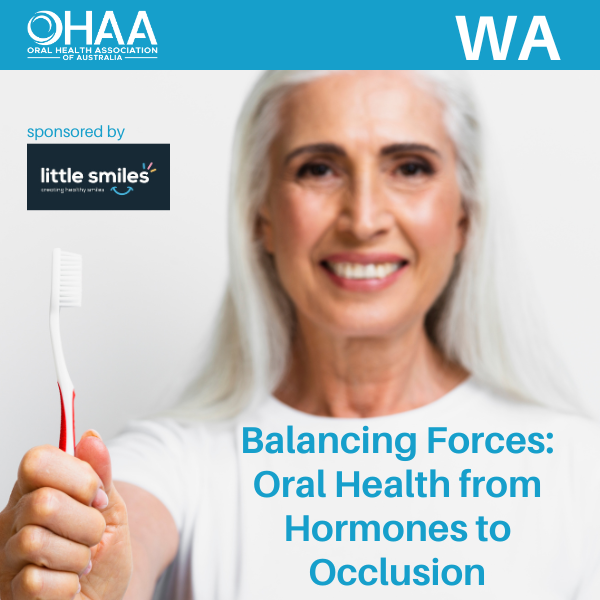 WA - Balancing Forces: Oral Health from Hormones to Occlusion